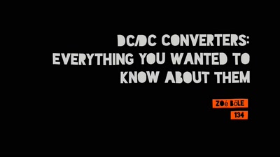 DC/DC Converters: Everything You Wanted To Know About Them