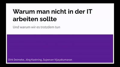 Warum man nicht in der IT arbeiten sollte und warum wir es trotzdem tun