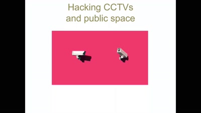 Hacking CCTVS + public space